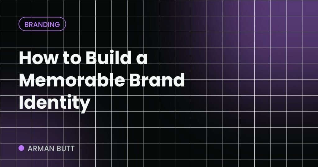 How to Build a Memorable Brand Identity