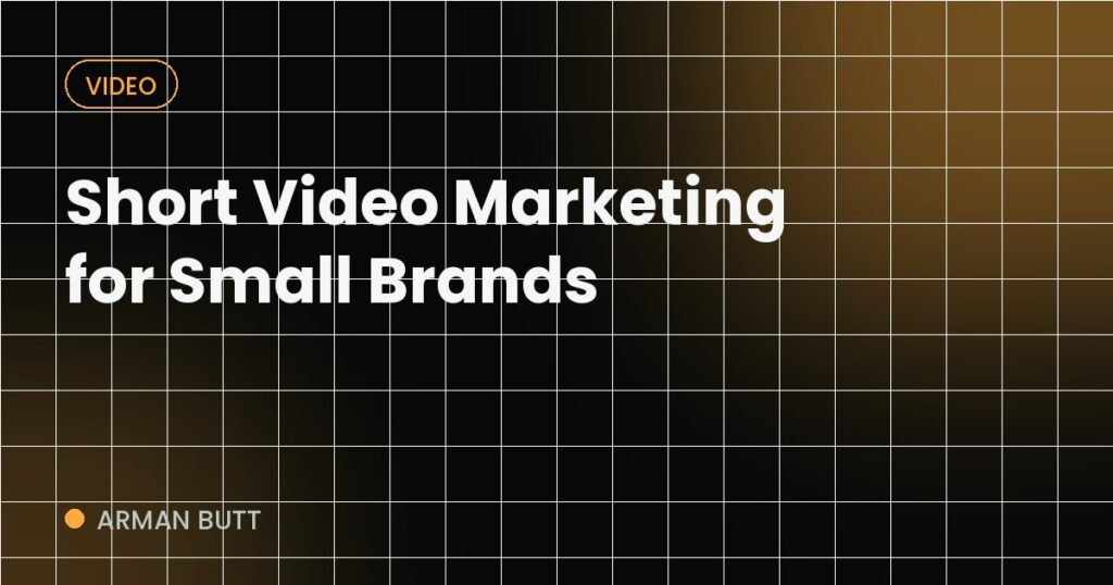 Short Video Marketing for Small Brands